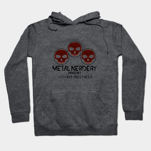 Metal Nerdery Podcast Hoodie by Metal Nerdery Podcast